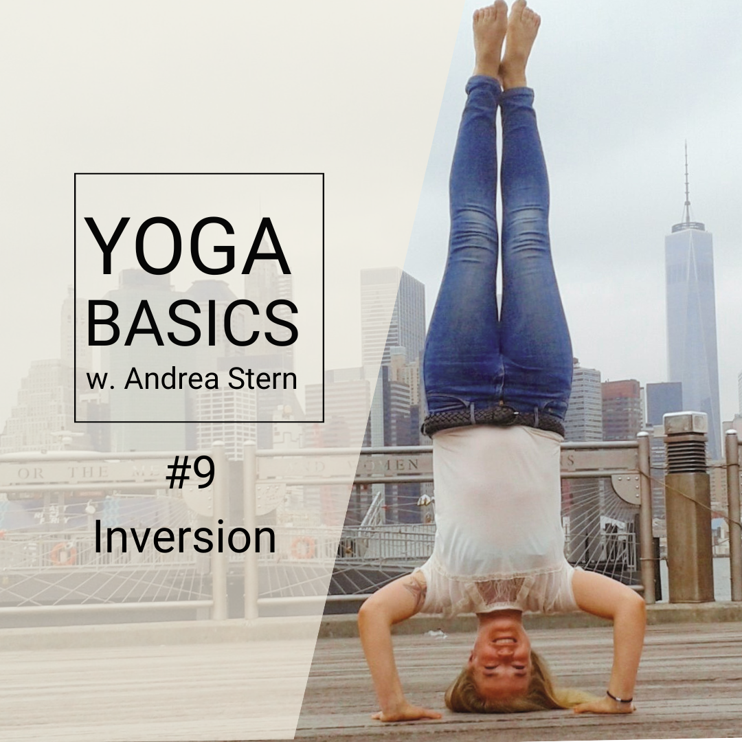 Yoga Basics #9:The Power of Inversion Asanas